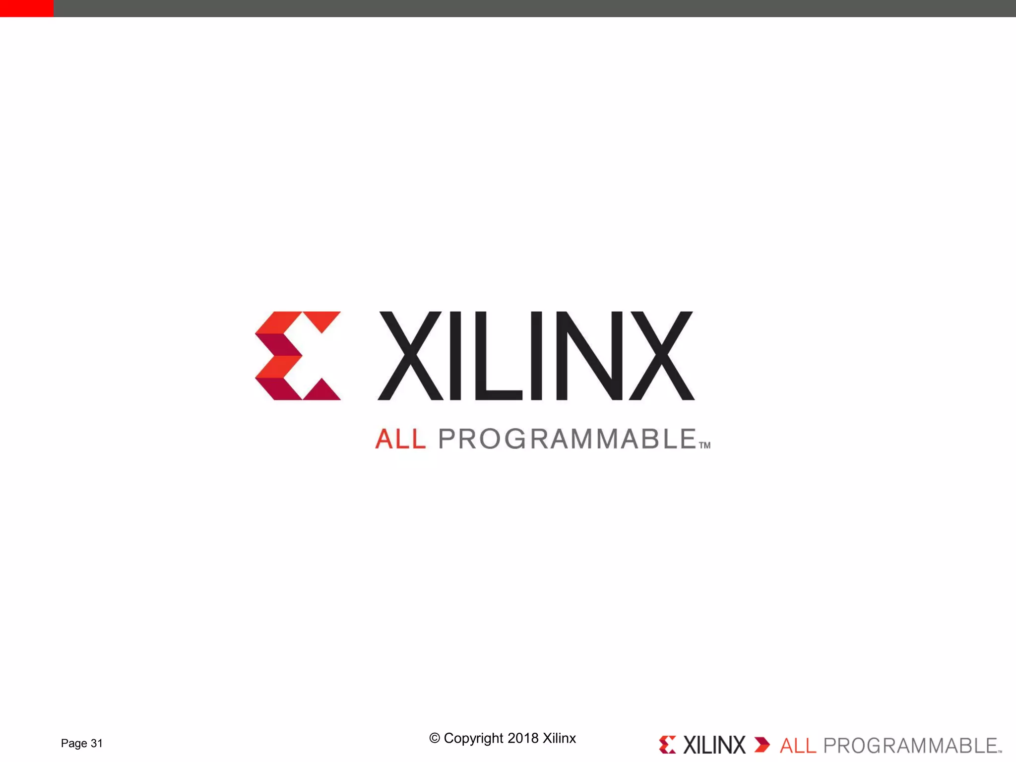 © Copyright 2018 XilinxPage 31
 