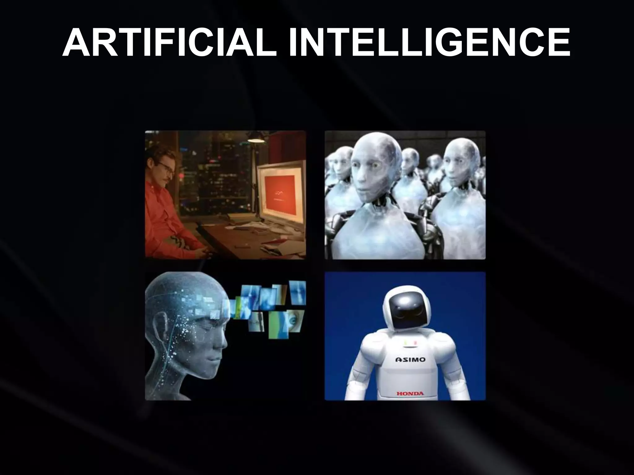 ARTIFICIAL INTELLIGENCE

 