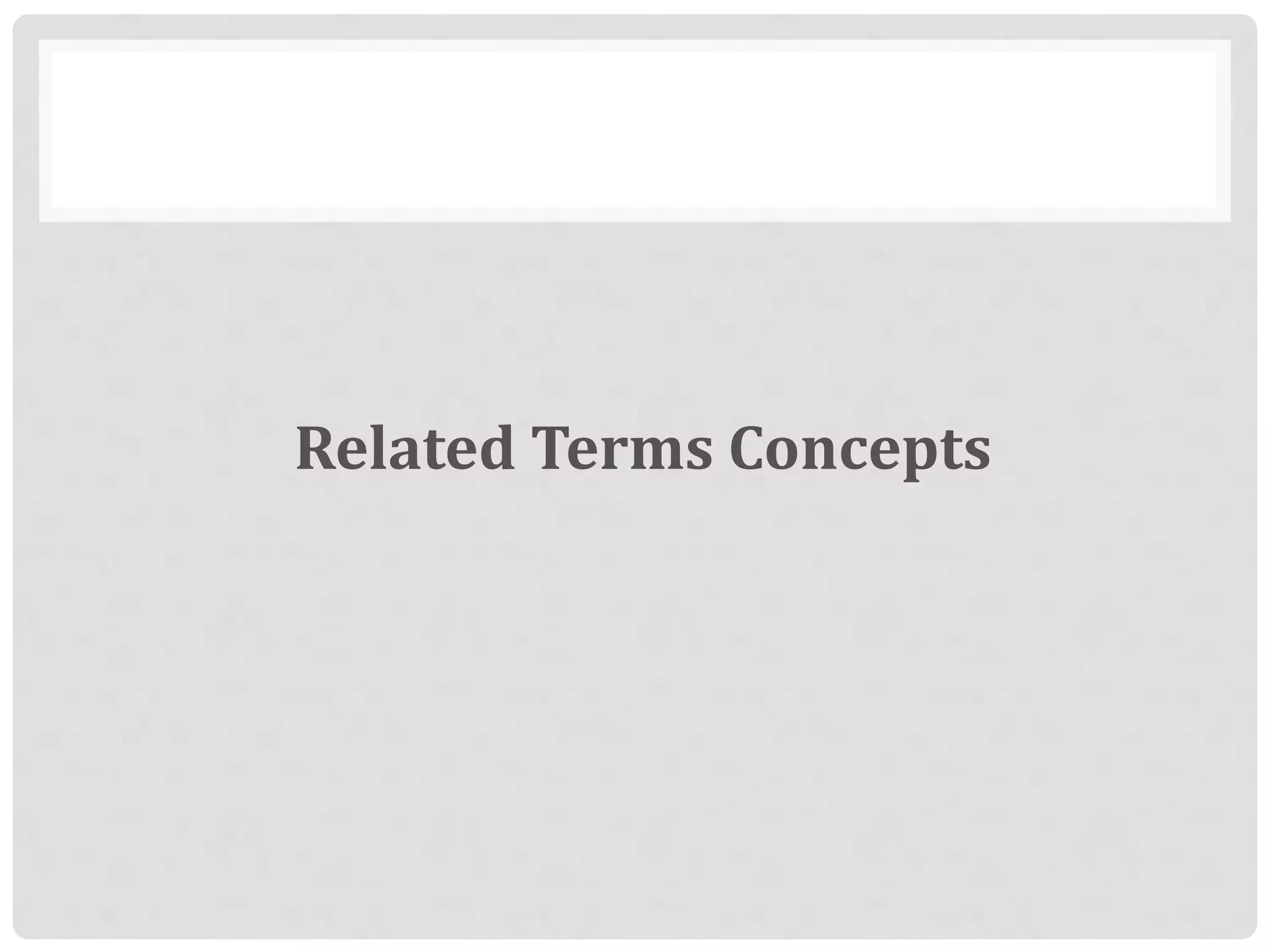 Related Terms Concepts
 