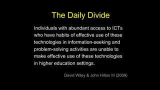 Individuals with abundant access to ICTs
who have habits of effective use of these
technologies in information-seeking and...