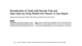 JOE — Volume 37, Number 2, February 2011 Revitalization of Tooth with Necrotic Pulp and Open Apex by Using PRP
 