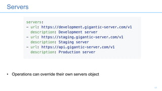 Servers
17
• Operations can override their own servers object
 