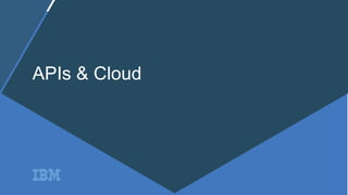 WebSphere Proof of Technology
APIs & Cloud
 