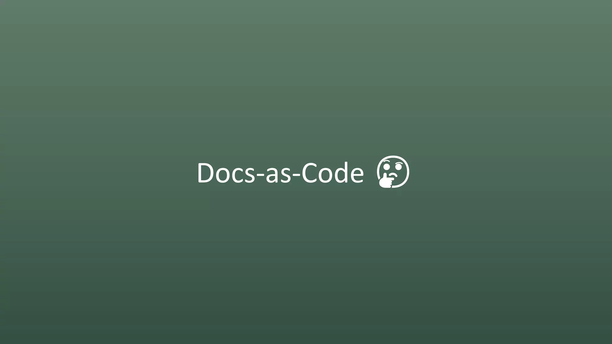 Docs-as-Code 🤔
 