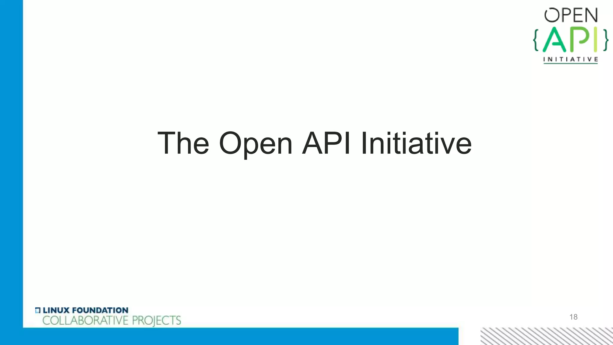 The Open API Initiative
18
 