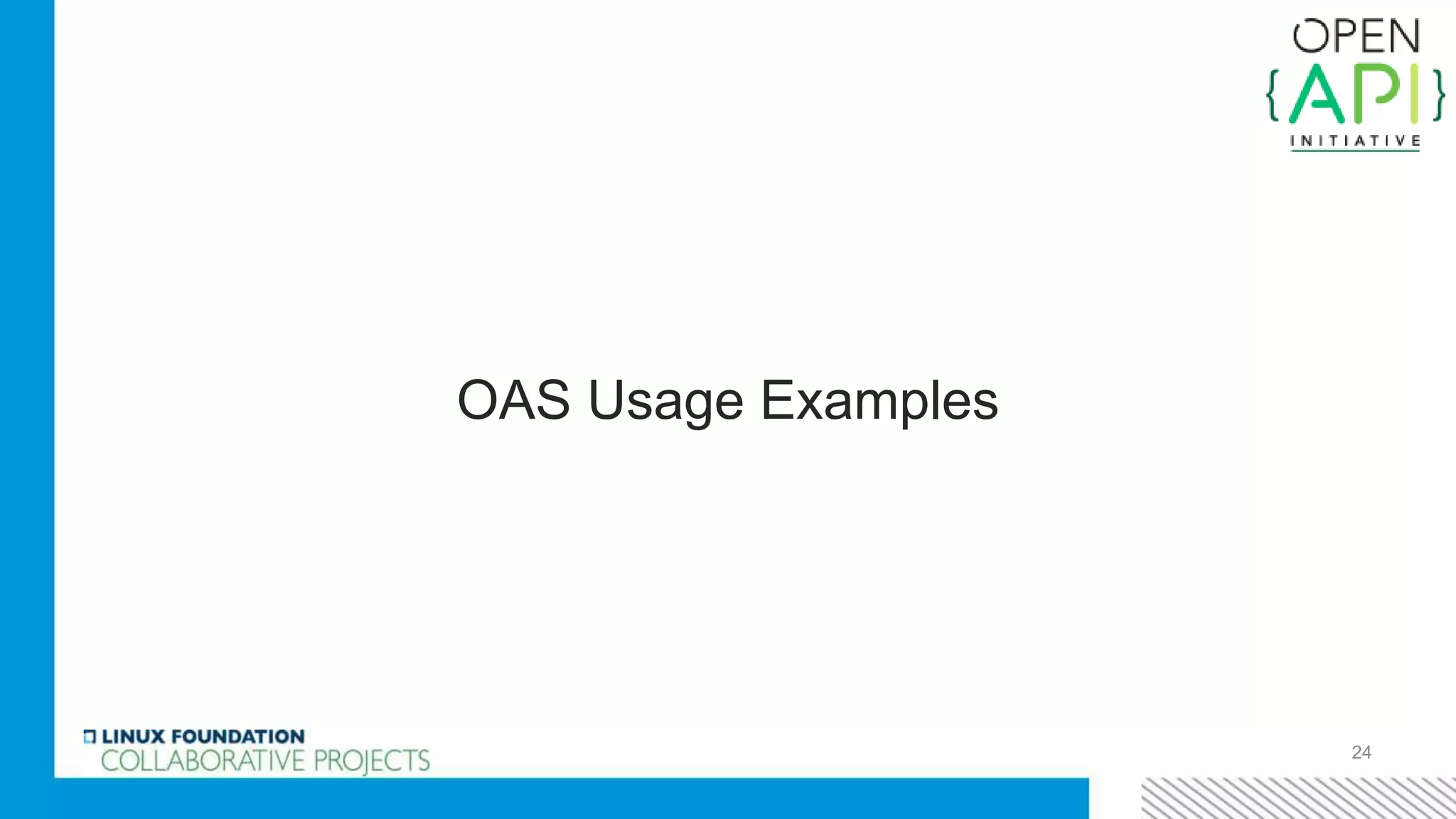 24
OAS Usage Examples
 