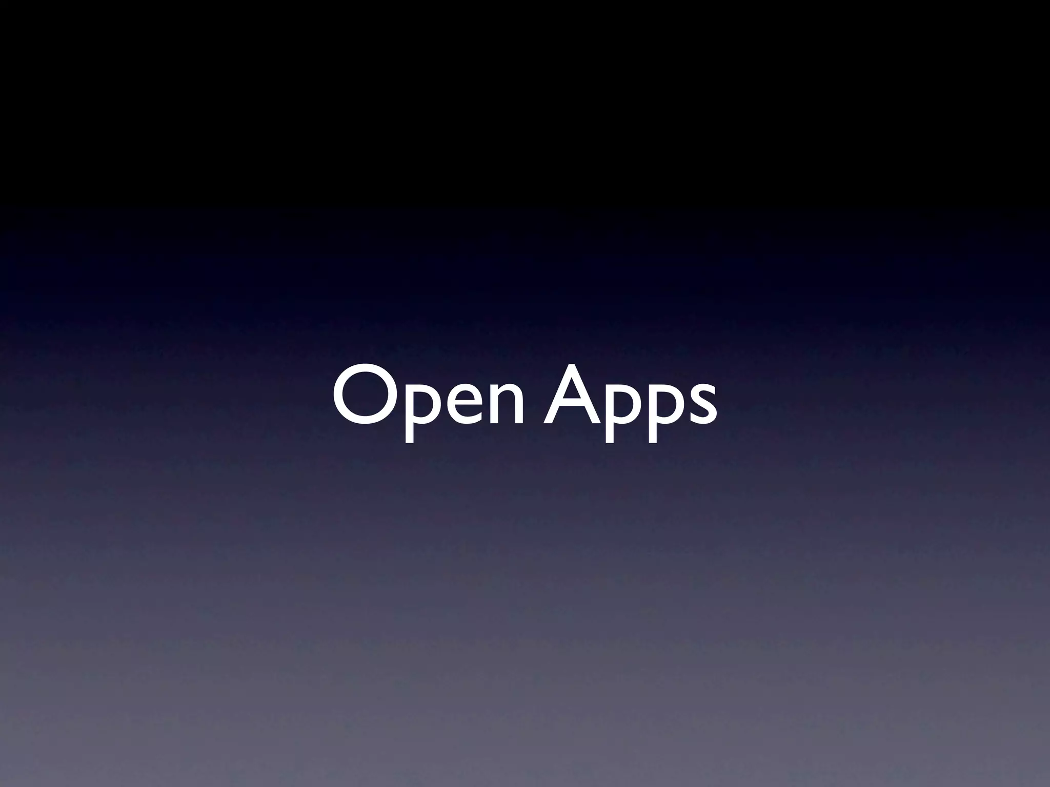 Open Apps
 