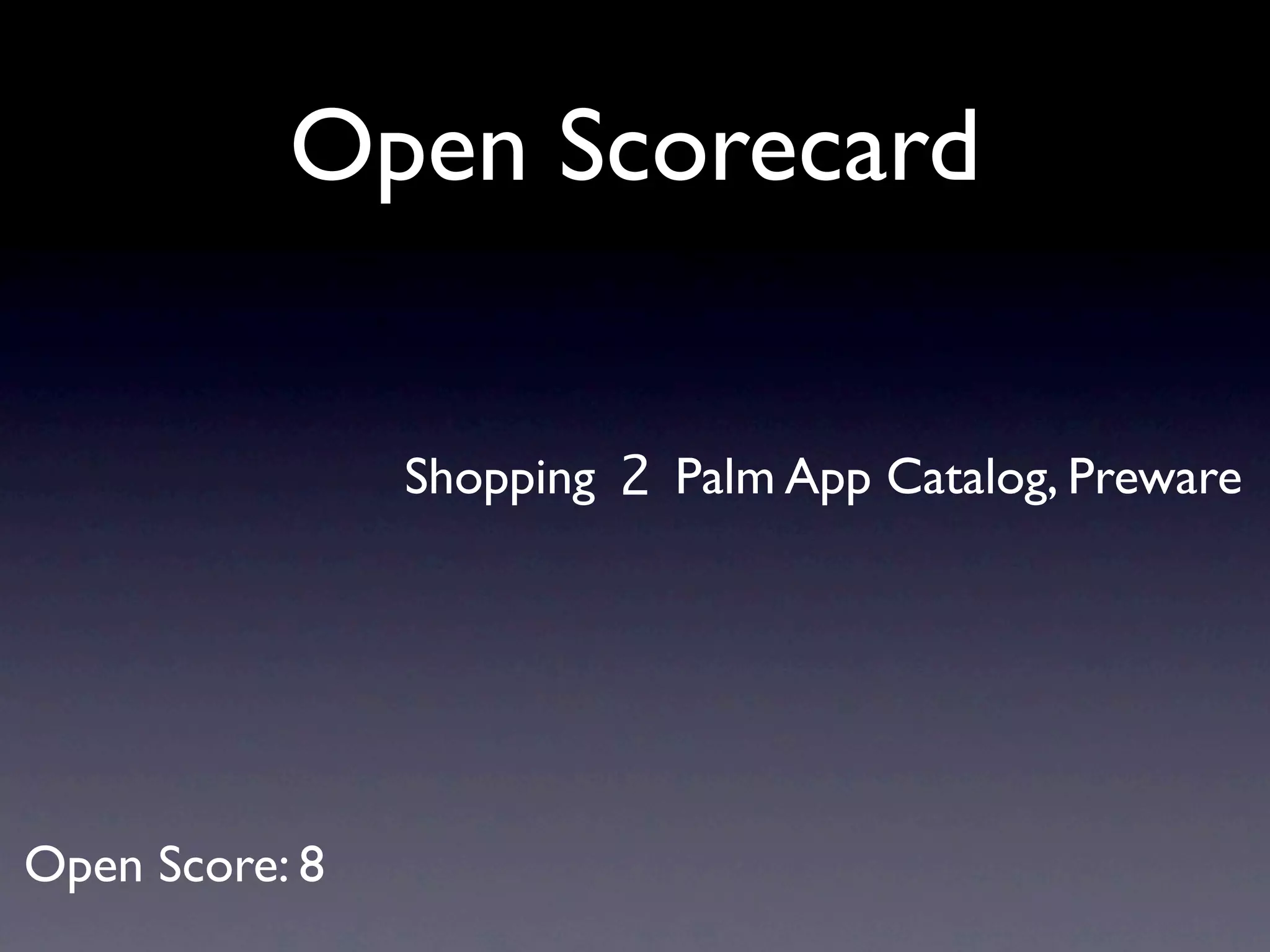 Open Scorecard


                Shopping 2 Palm App Catalog, Preware




Open Score: 8
 