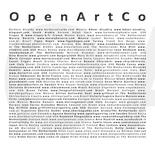 OA
B a r b a r a A l c a l d e w w w . b a r b a r a a l c a l d e . c o m M e x i c o B d o o r A l s u d i r y w w w . b d o o r - a l s u d i r y .
b l o g s p o t . c o m S o u t h A r a b i a K a r e e m R a l p h A m i n w w w . k a r e e m r a l p h a m i n . c o m U S A
T r o p e z B w w w . t r o p e z - b . f r F r a n c e M e n n o B a a r s w w w . m e n n o b a a r s . n l T h e N e t h e r l a n d s
M a r e l y B e c e r r a w w w . m a r e l y b e c e r r a . c o m M e x i c o I s a b e l B e c k e r w w w . i s a b e l b e c k e r .
c o m . b r B r a z i l F i g e n B e g e n w w w . f i g e n b e g e n . c o m T u r k e y T r o n d A r e B e r g e w w w .
t r o n d a r e b e r g e . p h o t o s h e l t e r . c o m N o r w a y E v a B e u m e r w w w . e v a m b e u m e r . k u n s t i n z i c h t .
n l T h e N e t h e r l a n d s B I K K E L w w w . b i k k e l a r t i s t . c o m T h e N e t h e r l a n d s R i t a B l i t t w w w .
r i t a b l i t t . c o m U S A M a r i a B o n e o w w w . m a r i a b o n e o . c o m . a r A r g e n t i n a L e o n B o s b o o m w w w .
l e o n b o s b o o m . n l T h e N e t h e r l a n d s W i l l i a m B r a e m e r w w w . w i l l i a m b r a e m e r . c o m U S A
G i n a B r e z i n i w w w . g i n n a r t . c o m B u l g a r y / U S A M a r y B r i l l i w w w . m a r y b r i l l i . c o m I t a l y / F r a n c e
M a r i a C a r v a j a l w w w . m a r i a c a r v a j a l . c o m M e x i c o S o n i a C a s a r e s M a n t i l l a E c u a d o r A d r i a n a
C a s a t i T r i g a r i B r a z i l B r e n d a C h a r l e s M e x i c o R e n a t o C h i a r a b i n i w w w . c h i a r a b i n i a r t e .
c o m I t a l y N a o m i C o r d e r o w w w . a r t i s t s o f p a l m b e a c h c o u n t y . c o m U S A R a n d y C o v e y w w w .
r a n d y c o v e y . c o m U S A E m i l i e C u m m i n g s w w w . e m i l i e c u m m i n g s . n l T h e N e t h e r l a n d s R i c c a r d o
D a m e t t i w w w . r i c c a r d o d a m e t t i . i t I t a l y G r a z i a D a n t i w w w . g r a z i a d a n t i . c o m I t a l y D a r i
w w w . d a r i a r t i s t . c o m U S A C a t h e r i n e D a u b r e s s e w w w . c a t h e r i n e d a u b r e s s e . w o r d p r e s s . c o m
F r a n c e E m m a n u e l D e B r i t o F r a n c e L o e s d e H a a n w w w . l o e s d e h a a n . n l T h e N e t h e r l a n d s D e
H a n s i w w w . z o n e r i n g . d k D e n m a r k S h a i l a P a t r i c i a d e l a F u e n t e M e x i c o G l e n n d e W i t t w w w .
g l e n n d e w i t t . c o m U S A D e s t r o y B e w w w . a r t - t o t e m . c o m F r a n c e A n n e - M a r i e D j u r f o r s w w w .
a n n e - m a r i e d j u r f o r s . s e S w e d e n N i n a D r e y e r H e n j u m w w w . n i n a d r e y e r h e n j u m . c o m N o r w a y
C h r i s t i n e D r u m m o n d w w w . c h d r u m m o n d . c o m B r a z i l R o s a l y n E n g e l m a n w w w . e n g e l m a n a r t .
c o m U S A B r u n o F a l c ã o w w w . f o t o g r a f i a f i n e a r t . c o m B r a z i l M a r y b e l G a l l e g o s w w w .
m a r y b e l g a l l e g o s . c o m M e x i c o G i l l i a n G a l l a n d a t H u e t w w w . g i l l h u e t . n l T h e N e t h e r l a n d s
S h i r l e y G a r c i a C i p u l l o w w w . s h i r l e y c i p u l l o . c o m B r a z i l V i c t o r i a E u g e n i a G a r c i a M o r e n o w w w .
f l i c k r . c o m / p h o t o s / v i c t o r i a g a r c i a m C o l o m b i a E n r i q u e G a r c i a S a u c e d o w w w . g a r c i a s a u c e d o .
c o m M e x i c o M a r i n a G a v a z z i w w w . m a r i n a g a v a z z i . c o m I t a l y G e s a g e r w w w . g e s a g e r . c o m
N o r w a y J u a n C a r l o s G r a n a d o s M e x i c o E d m u n d I a n G r a n t w w w . e d m u n d i a n g r a n t . c o m U S A
K a y G r i f f i t h w w w . g r i f f i t h f i n e a r t g a l l e r y . c o m U S A H e r n a n G u i r a u d w w w . h e r n a n g u i r a u d .
c o m . a r A r g e n t i n a S h a r i n a G u m b s w w w . s h a r i n a g u m b s . c o m A r u b a / T h e N e t h e r l a n d s G U T I
w w w . g u t i a r t s . c o m C o l o m b i a A g n e t a G y n n i n g w w w . a g n e t a g y n n i n g . c o m S w e d e n D a v i d H a r r y
w w w . d a v i d h a r r y f i n e a r t . c o m U S A R a y m o n d H o o g e n d o r p w w w . r a y m o n d h o o g e n d o r p . c o m T h e
N e t h e r l a n d s E v e l y n e H u e t w w w . e v e l y n e h u e t . c o m F r a n c e A z r a H u s k i c h w w w . a z r a h u s k i c h . i t
C r o a t i a / I t a l y H v w w w . a r t - t r a n s f i g u r a t i o n . c o m F r a n c e S u m i o I n o u e w w w . s u m i o i n o u e . c o m
J a p a n M a r i a R o s i n a J a a k k o l a w w w . m a r i a r o s i n a . f i F i n l a n d M a z J a c k s o n w w w . m a z j a c k s o n .
e u U K M a r i a n n e J . J a n s e n w w w . d e b e e l t e n i s . n l T h e N e t h e r l a n d s B e t t y J o n k e r w w w .
b e t t y j o n k e r . n l T h e N e t h e r l a n d s E l l e n J u e l l w w w . e l l e n . j u e l l . d i n s t u d i o . n o N o r w a y J i a n J u n
A n w w w . j i a n j u n a n . c o m C a n a d a M a r g a r e t K a r a p e t i a n d ' E r r i c o w w w . m a r g a r e t k a r a p e t i a n . c o m
I t a l y R i e k o K a r r e r w w w . r i e k o . c h J a p a n H i l d e K l o m p w w w . h i l d e k l o m p . n l T h e N e t h e r l a n d s
B a r b a r a A l c a l d e w w w . b a r b a r a a l c a l d e . c o m M e x i c o B d o o r A l s u d i r y w w w . b d o o r - a l s u d i r y .
b l o g s p o t . c o m S o u t h A r a b i a K a r e e m R a l p h A m i n w w w . k a r e e m r a l p h a m i n . c o m U S A
T r o p e z B w w w . t r o p e z - b . f r F r a n c e M e n n o B a a r s w w w . m e n n o b a a r s . n l T h e N e t h e r l a n d s
M a r e l y B e c e r r a w w w . m a r e l y b e c e r r a . c o m M e x i c o I s a b e l B e c k e r w w w . i s a b e l b e c k e r .
c o m . b r B r a z i l F i g e n B e g e n w w w . f i g e n b e g e n . c o m T u r k e y T r o n d A r e B e r g e w w w .
t r o n d a r e b e r g e . p h o t o s h e l t e r . c o m N o r w a y E v a B e u m e r w w w . e v a m b e u m e r . k u n s t i n z i c h t .
n l T h e N e t h e r l a n d s B I K K E L w w w . b i k k e l a r t i s t . c o m T h e N e t h e r l a n d s R i t a B l i t t w w w .
r i t a b l i t t . c o m U S A M a r i a B o n e o w w w . m a r i a b o n e o . c o m . a r A r g e n t i n a L e o n B o s b o o m w w w .
l e o n b o s b o o m . n l T h e N e t h e r l a n d s W i l l i a m B r a e m e r w w w . w i l l i a m b r a e m e r . c o m U S A
G i n a B r e z i n i w w w . g i n n a r t . c o m B u l g a r y / U S A M a r y B r i l l i w w w . m a r y b r i l l i . c o m I t a l y / F r a n c e
M a r i a C a r v a j a l w w w . m a r i a c a r v a j a l . c o m M e x i c o S o n i a C a s a r e s M a n t i l l a E c u a d o r A d r i a n a
C a s a t i T r i g a r i B r a z i l B r e n d a C h a r l e s M e x i c o R e n a t o C h i a r a b i n i w w w . c h i a r a b i n i a r t e .
c o m I t a l y N a o m i C o r d e r o w w w . a r t i s t s o f p a l m b e a c h c o u n t y . c o m U S A R a n d y C o v e y w w w .
r a n d y c o v e y . c o m U S A E m i l i e C u m m i n g s w w w . e m i l i e c u m m i n g s . n l T h e N e t h e r l a n d s R i c c a r d o
D a m e t t i w w w . r i c c a r d o d a m e t t i . i t I t a l y G r a z i a D a n t i w w w . g r a z i a d a n t i . c o m I t a l y D a r i
w w w . d a r i a r t i s t . c o m U S A C a t h e r i n e D a u b r e s s e w w w . c a t h e r i n e d a u b r e s s e . w o r d p r e s s . c o m
F r a n c e E m m a n u e l D e B r i t o F r a n c e L o e s d e H a a n w w w . l o e s d e h a a n . n l T h e N e t h e r l a n d s D e
H a n s i w w w . z o n e r i n g . d k D e n m a r k S h a i l a P a t r i c i a d e l a F u e n t e M e x i c o G l e n n d e W i t t w w w .
g l e n n d e w i t t . c o m U S A D e s t r o y B e w w w . a r t - t o t e m . c o m F r a n c e A n n e - M a r i e D j u r f o r s w w w .
a n n e - m a r i e d j u r f o r s . s e S w e d e n N i n a D r e y e r H e n j u m w w w . n i n a d r e y e r h e n j u m . c o m N o r w a y
C h r i s t i n e D r u m m o n d w w w . c h d r u m m o n d . c o m B r a z i l R o s a l y n E n g e l m a n w w w . e n g e l m a n a r t .
c o m U S A B r u n o F a l c ã o w w w . f o t o g r a f i a f i n e a r t . c o m B r a z i l M a r y b e l G a l l e g o s w w w .
m a r y b e l g a l l e g o s . c o m M e x i c o G i l l i a n G a l l a n d a t H u e t w w w . g i l l h u e t . n l T h e N e t h e r l a n d s
S h i r l e y G a r c i a C i p u l l o w w w . s h i r l e y c i p u l l o . c o m B r a z i l V i c t o r i a E u g e n i a G a r c i a M o r e n o w w w .
f l i c k r . c o m / p h o t o s / v i c t o r i a g a r c i a m C o l o m b i a E n r i q u e G a r c i a S a u c e d o w w w . g a r c i a s a u c e d o .
c o m M e x i c o M a r i n a G a v a z z i w w w . m a r i n a g a v a z z i . c o m I t a l y G e s a g e r w w w . g e s a g e r . c o m
N o r w a y J u a n C a r l o s G r a n a d o s M e x i c o E d m u n d I a n G r a n t w w w . e d m u n d i a n g r a n t . c o m U S A
K a y G r i f f i t h w w w . g r i f f i t h f i n e a r t g a l l e r y . c o m U S A H e r n a n G u i r a u d w w w . h e r n a n g u i r a u d .
c o m . a r A r g e n t i n a S h a r i n a G u m b s w w w . s h a r i n a g u m b s . c o m A r u b a / T h e N e t h e r l a n d s G U T I
w w w . g u t i a r t s . c o m C o l o m b i a A g n e t a G y n n i n g w w w . a g n e t a g y n n i n g . c o m S w e d e n D a v i d H a r r y
w w w . d a v i d h a r r y f i n e a r t . c o m U S A R a y m o n d H o o g e n d o r p w w w . r a y m o n d h o o g e n d o r p . c o m T h e
N e t h e r l a n d s E v e l y n e H u e t w w w . e v e l y n e h u e t . c o m F r a n c e A z r a H u s k i c h w w w . a z r a h u s k i c h . i t
C r o a t i a / I t a l y H v w w w . a r t - t r a n s f i g u r a t i o n . c o m F r a n c e S u m i o I n o u e w w w . s u m i o i n o u e . c o m
J a p a n M a r i a R o s i n a J a a k k o l a w w w . m a r i a r o s i n a . f i F i n l a n d M a z J a c k s o n w w w . m a z j a c k s o n .
e u U K M a r i a n n e J . J a n s e n w w w . d e b e e l t e n i s . n l T h e N e t h e r l a n d s B e t t y J o n k e r w w w .
b e t t y j o n k e r . n l T h e N e t h e r l a n d s E l l e n J u e l l w w w . e l l e n . j u e l l . d i n s t u d i o . n o N o r w a y J i a n J u n
A n w w w . j i a n j u n a n . c o m C a n a d a M a r g a r e t K a r a p e t i a n d ' E r r i c o w w w . m a r g a r e t k a r a p e t i a n . c o m
I t a l y R i e k o K a r r e r w w w . r i e k o . c h J a p a n H i l d e K l o m p w w w . h i l d e k l o m p . n l T h e N e t h e r l a n d s
O p e n A r t C o dO p e n A r t C o d
 