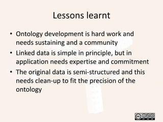 Example (again)!Linked Events Ontology has a class for ‘Event’Which we have specialized to create an OpenART class for ‘Sale’Someone only looking for ‘art sales’ in 1670 can answer their research questionSomeone looking for ‘events’ in 1670 could infer from our ‘Sale’ class that these sales are also events