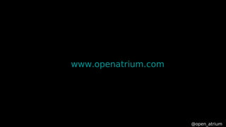 @open_atrium
www.openatrium.com
 