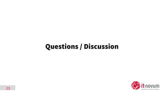 23
Questions / Discussion
 