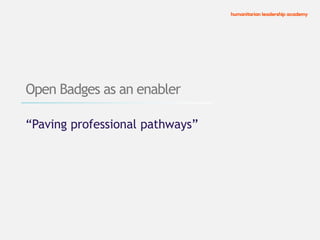 “Paving professional pathways”
Open Badges as an enabler
 