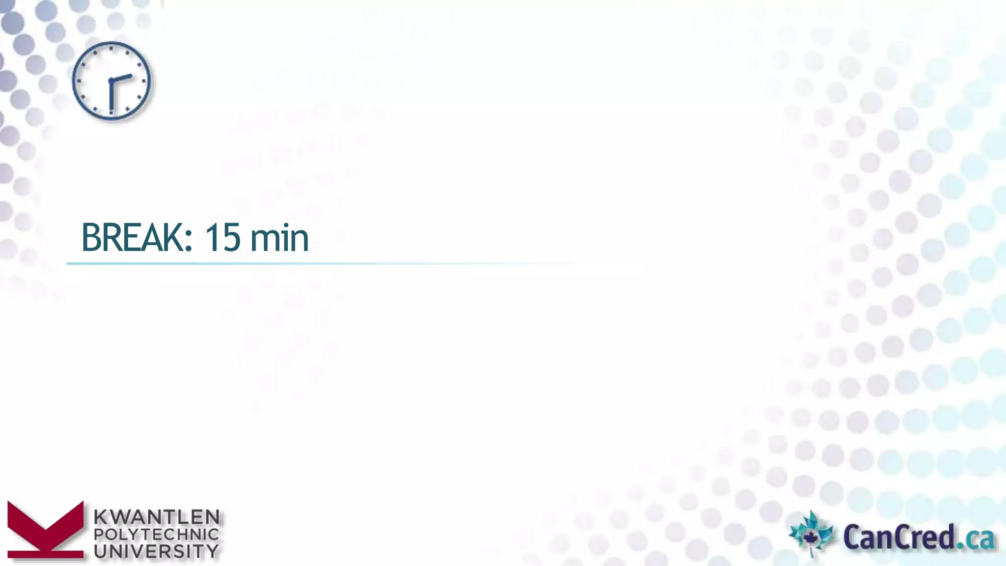 BREAK: 15 min
 