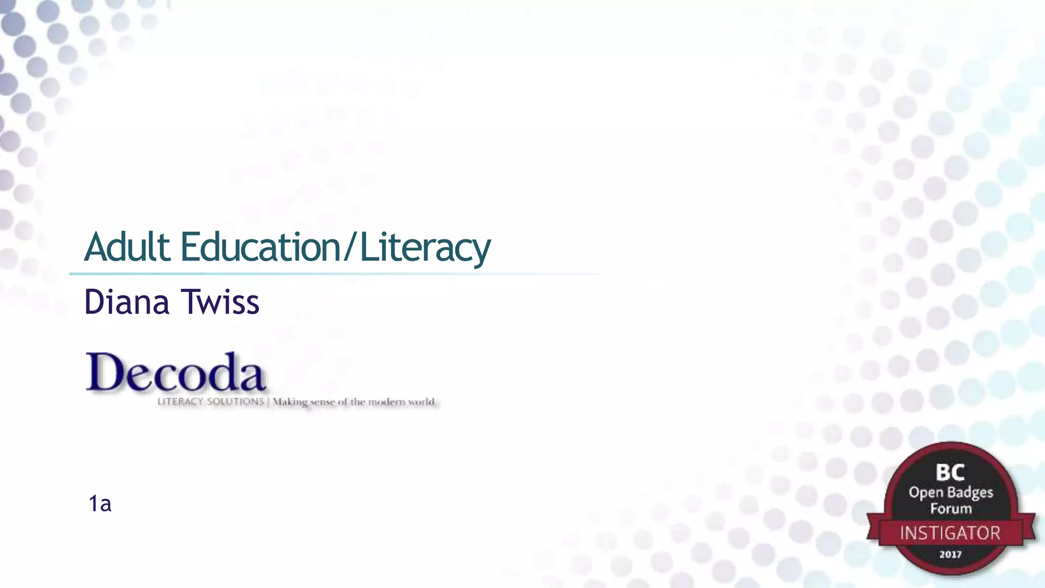Diana Twiss
Adult Education/Literacy
1a
 
