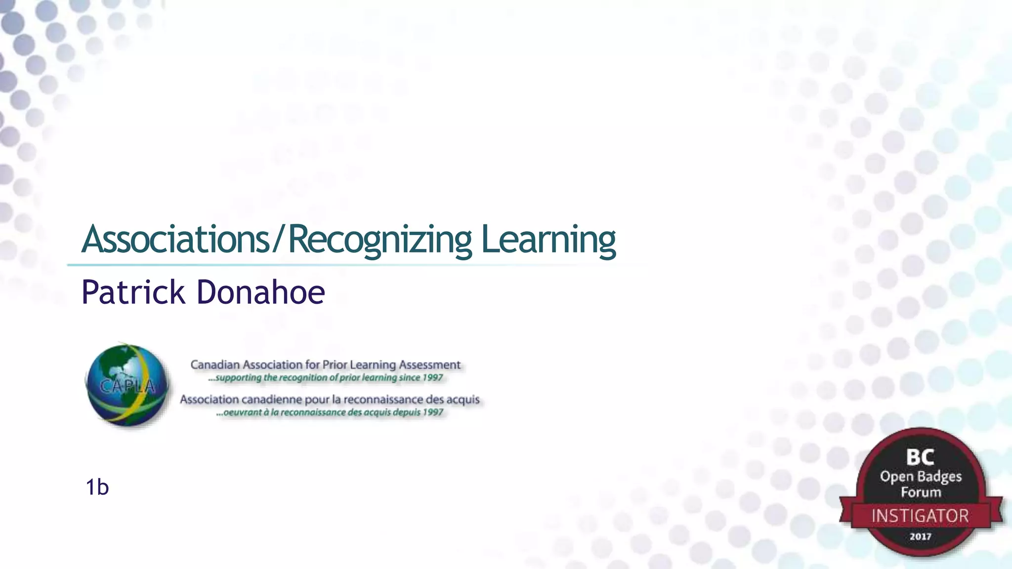 Patrick Donahoe
Associations/Recognizing Learning
1b
 