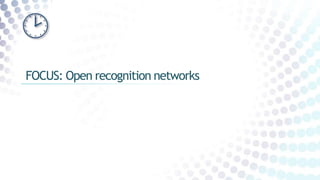 FOCUS: Open recognition networks
 