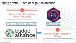 Filling a void – Open Recognition Alliance
openrecognition.org
Claim this badgeRead the Declaration – and sign it!
 