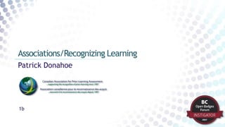 Patrick Donahoe
Associations/Recognizing Learning
1b
 