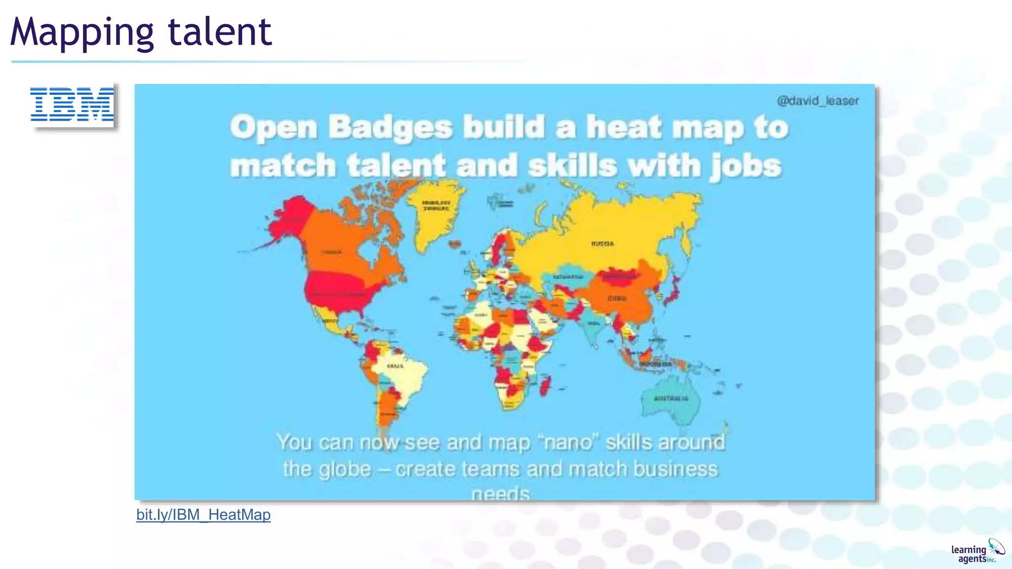 Mapping talent
bit.ly/IBM_HeatMap
 