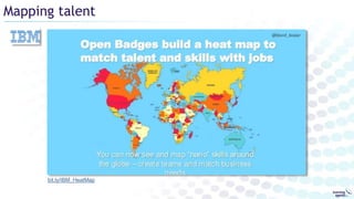 Mapping talent
bit.ly/IBM_HeatMap
 