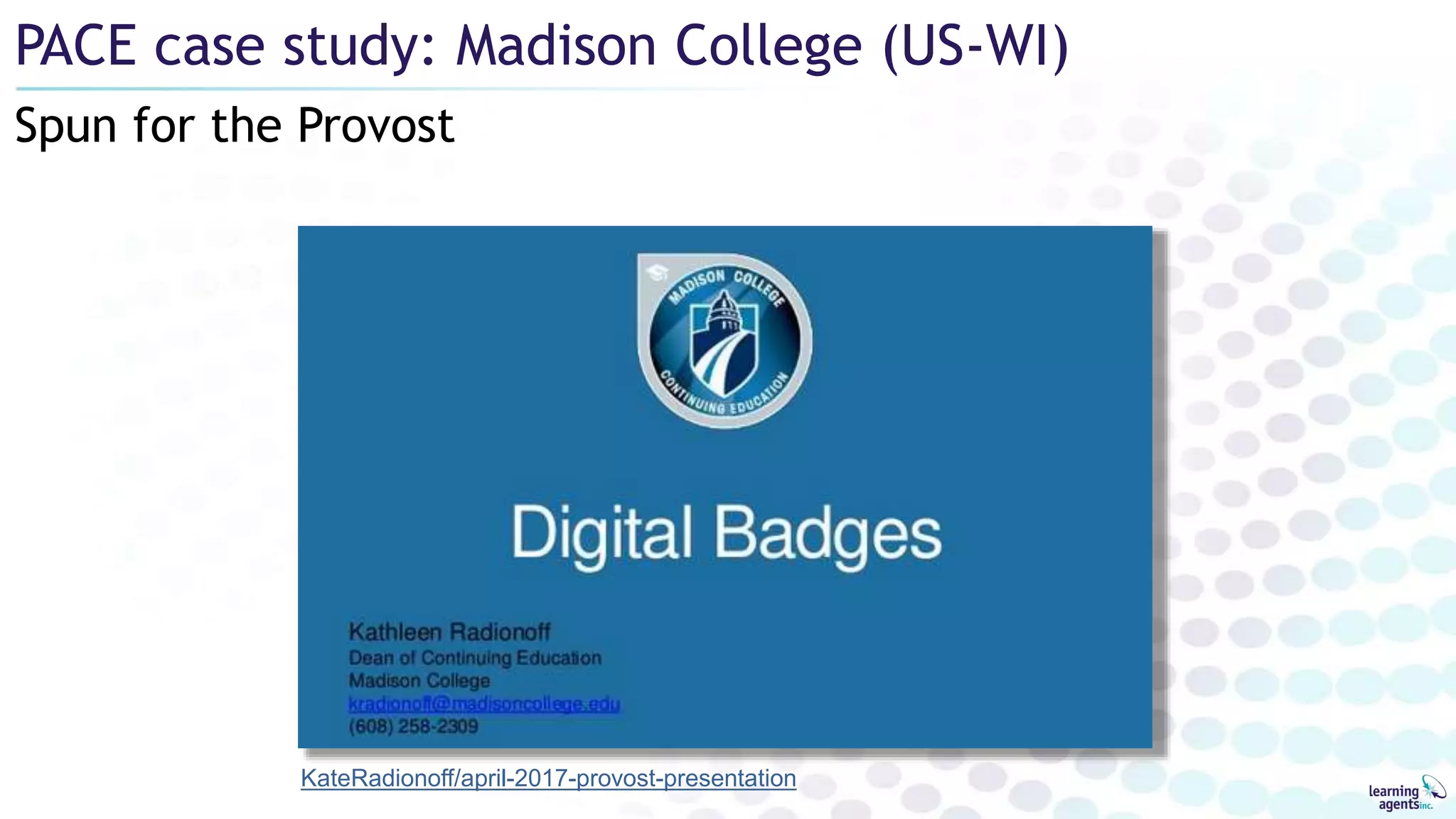 Spun for the Provost
PACE case study: Madison College (US-WI)
KateRadionoff/april-2017-provost-presentation
 
