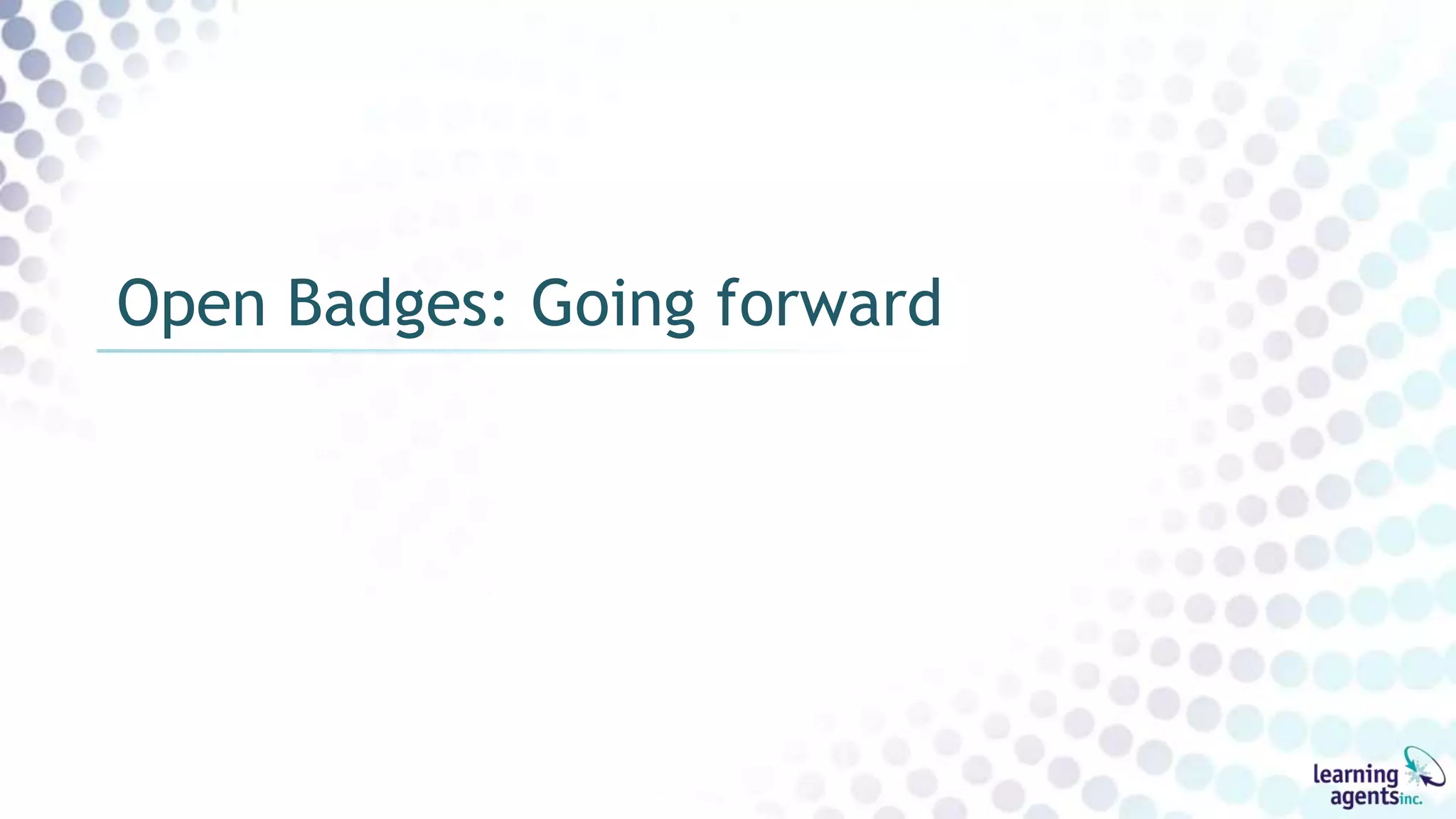 Open Badges: Going forward
 