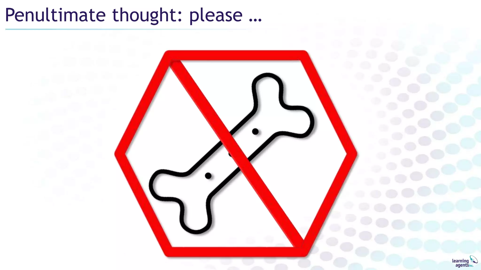 Penultimate thought: please …
 