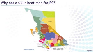 Why not a skills heat map for BC?
switchthestat.ca
 