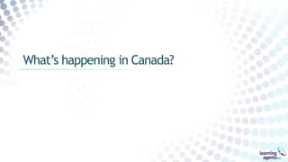 What’s happening in Canada?
 