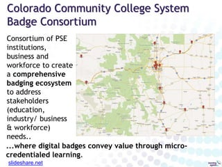 Madison College
CBE PACE & Contract Training
Strategic Objective:
Creation and promotion of
innovative, market-based
credentials in credit, non-
credit and customized
programming (i.e. Badges)
Modular curriculum, learning pathways
based on clear standards and outcomes
Kate Radionoff “Digital Badges 3.0”
 