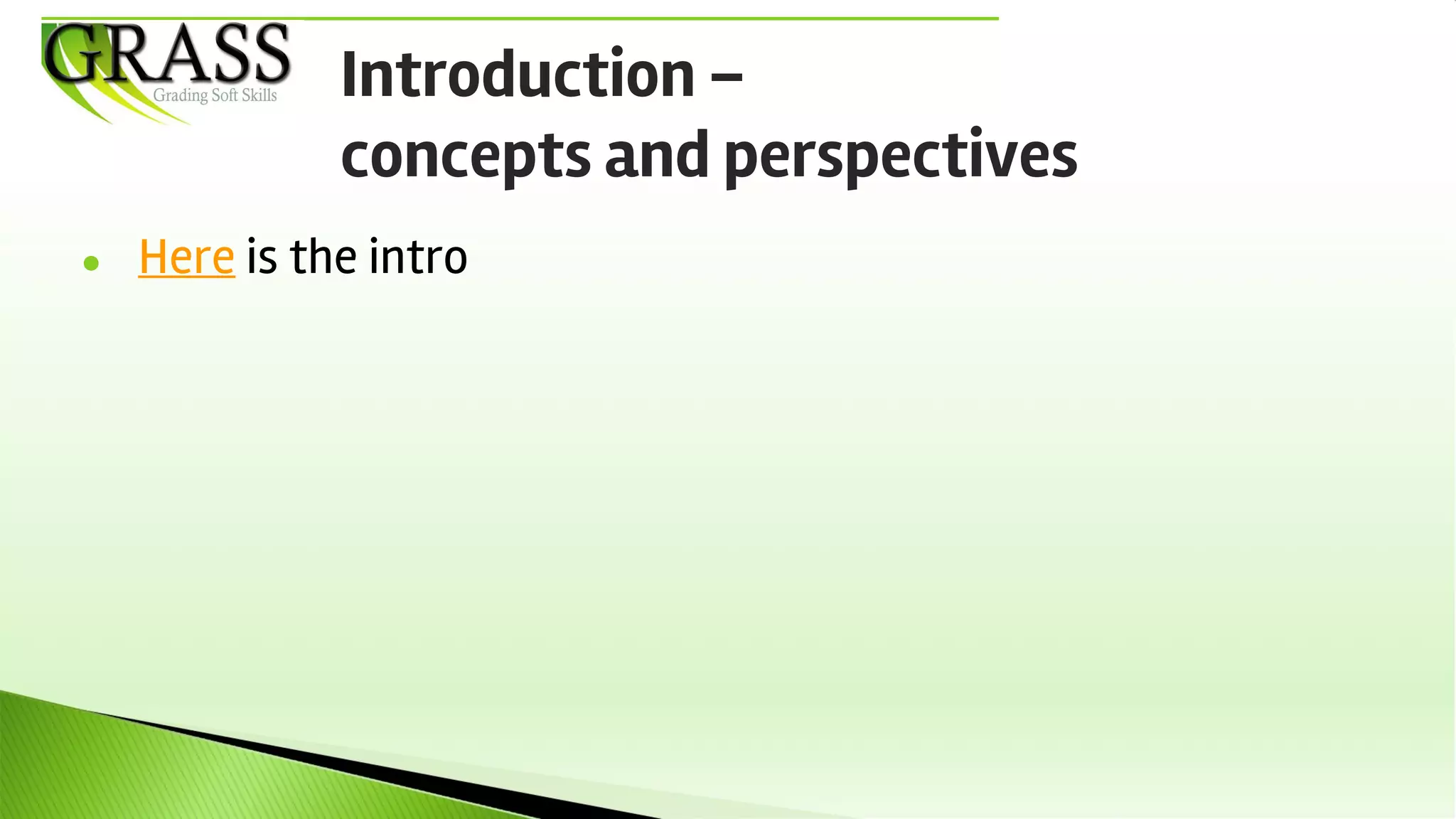 ● Here is the intro
Introduction –
concepts and perspectives
 