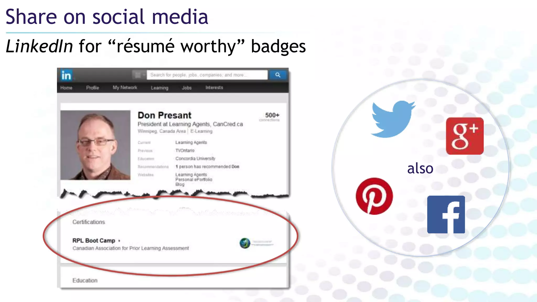 Share on social media
LinkedIn for “résumé worthy” badges
also
 