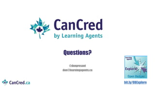 Questions?
@donpresant
don@learningagents.ca
bit.ly/OBExplore
 