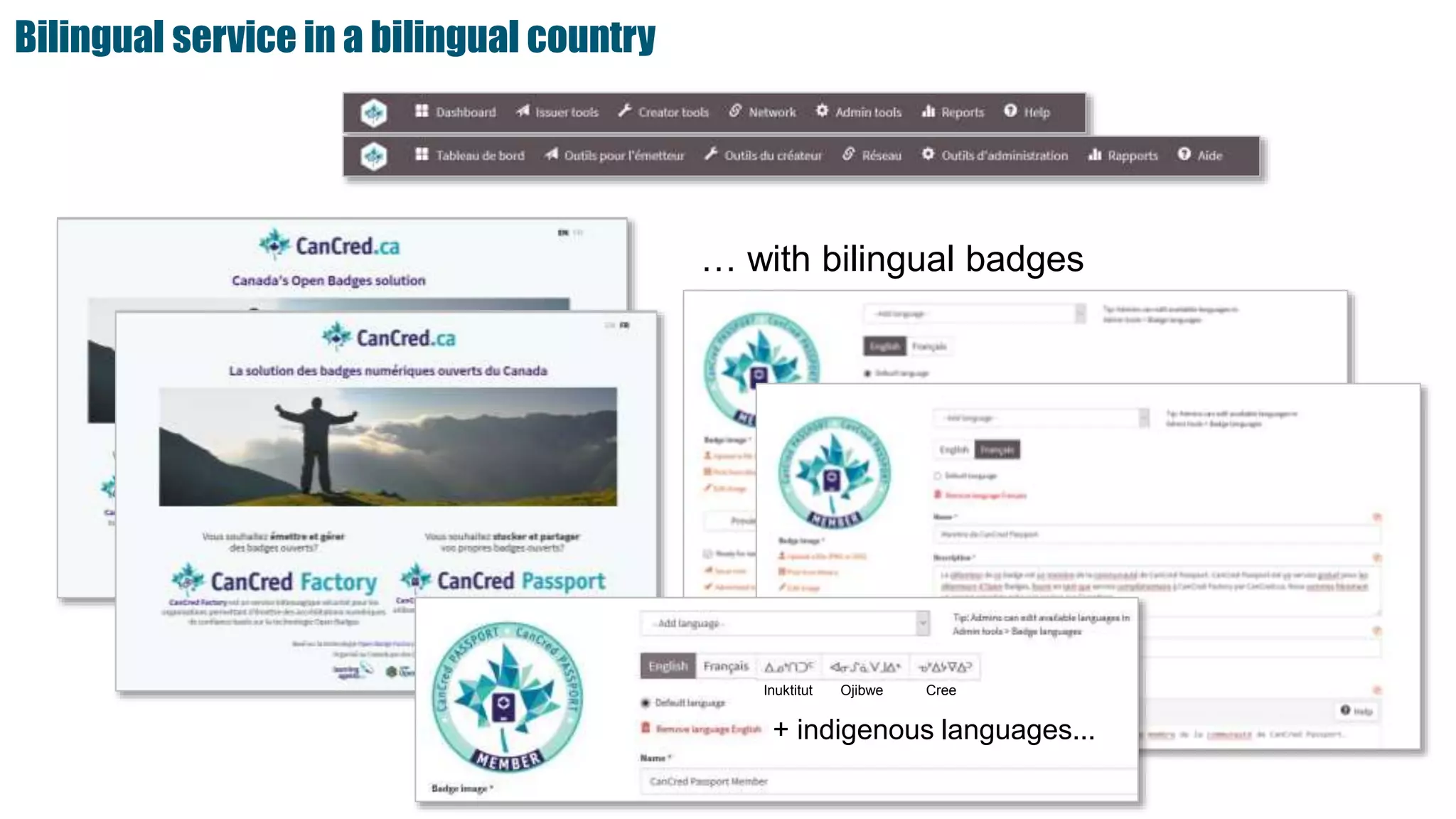 Bilingual service in a bilingual country
… with bilingual badges
+ indigenous languages...
CreeOjibweInuktitut
 