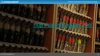 ©2013 MyKnowledgeMap Ltd
Inspired assessment learning technology
http://openbadges.me/
18
 