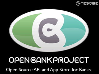 Open Source API and App Store for Banks 
 