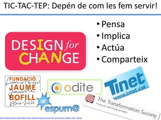 TIC-TAC-TEP: Depén de com les fem servir!
http://images.fanpop.com/images/image_uploads/Fanpop-all-around-the-world-fanpop...