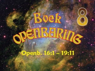 Openbaring deel 8 nieuw