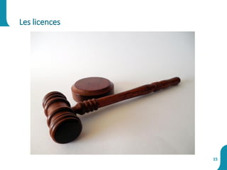 Les licences
15
 