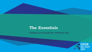 The Essentials
Guiding you through the conference day
 