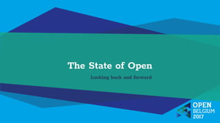 The State of Open
Looking back and forward
 