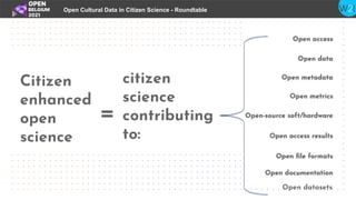 Citizen enhanced open science in the cultural heritage sector