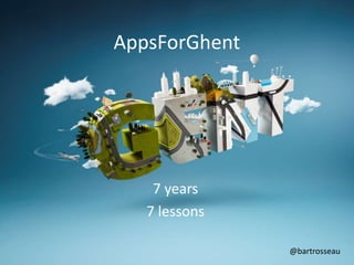 AppsForGhent
7 years
7 lessons
@bartrosseau
 