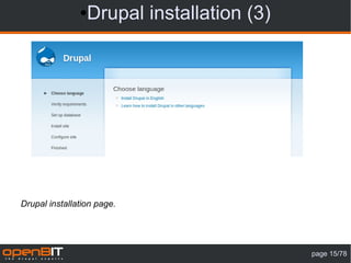 ● Drupal installation (3)




Drupal installation page.




                                           page 15/78
 