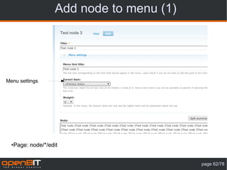 Add node to menu (1)




Menu settings




  ●   Page: node/*/edit


                                             page 62/78
 
