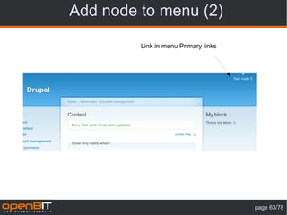 Add node to menu (2)

         Link in menu Primary links




                                      page 63/78
 