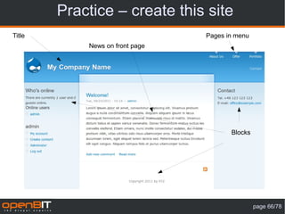 Practice – create this site
Title                            Pages in menu
            News on front page




                                        Blocks




                                                 page 66/78
 