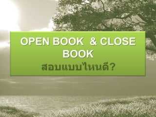 OPEN BOOK & CLOSE
      BOOK
 