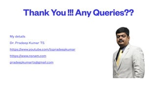 ThankYou!!!AnyQueries??
My details


Dr. Pradeep Kumar TS


https://www.youtube.com/tspradeepkumar


https://www.nsnam.com


pradeepkumarts@gmail.com
 
